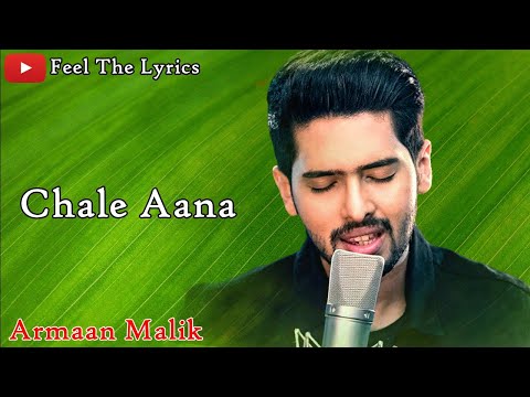 Chale Aana (Lyrics)Song | Armaan Malik | Amaal Malik | Sad Song | Feel The Lyrics