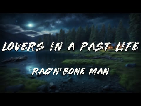 Calvin Harris, Rag'n'Bone Man - Lovers In A Past Life (Acoustic)   [Lyrics]