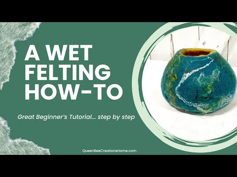 Wet Felting How-To