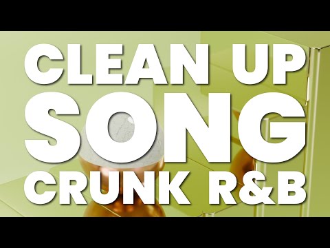 CLEAN UP SONG (CRUNK R&B)