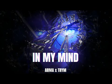 ARMA x TRYM - In My Mind