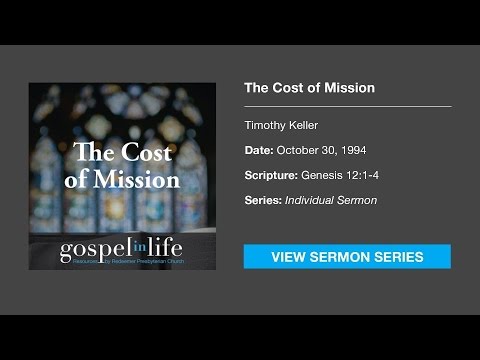 The Cost of Mission – Timothy Keller [Sermon]