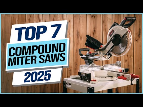 Top 7 Best Compound Miter Saws 2025