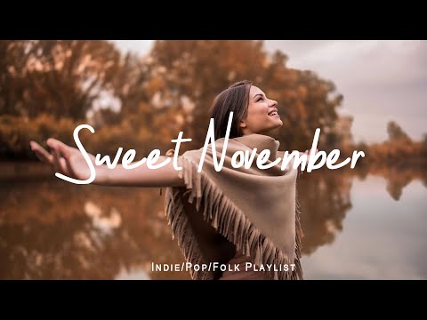 Sweet November ☕ Songs for cold day with coffe cup ☕ | Best Indie/Pop/Folk/Acoustic Playlist